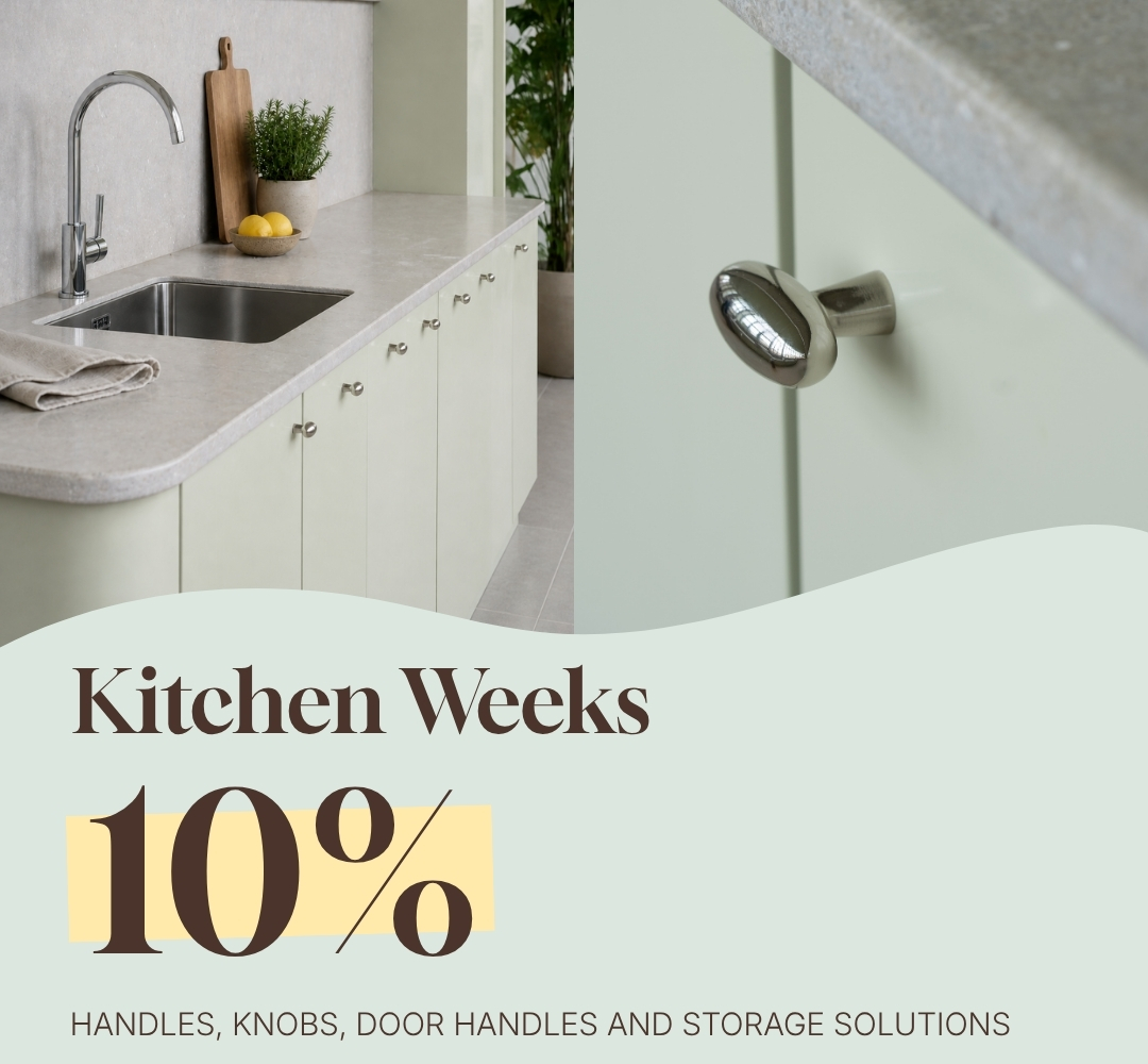 Kitchen weeks - 10% off handles, knobs, door handles and storage